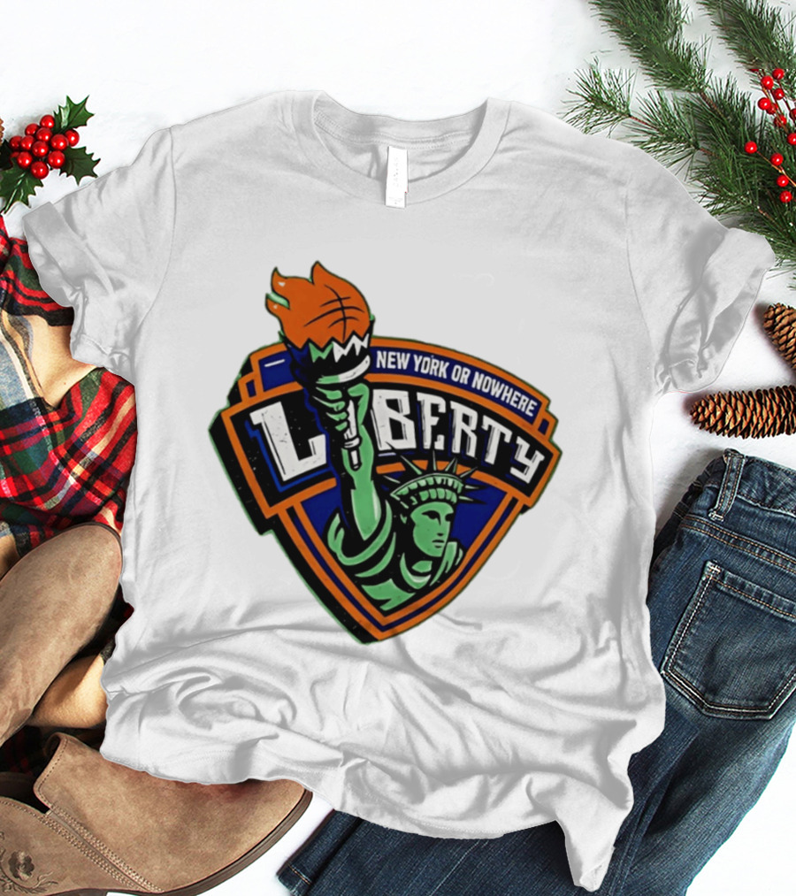 New York Or Nowhere Liberty NY Knicks Basketball Statue Of Liberty T-Shirt