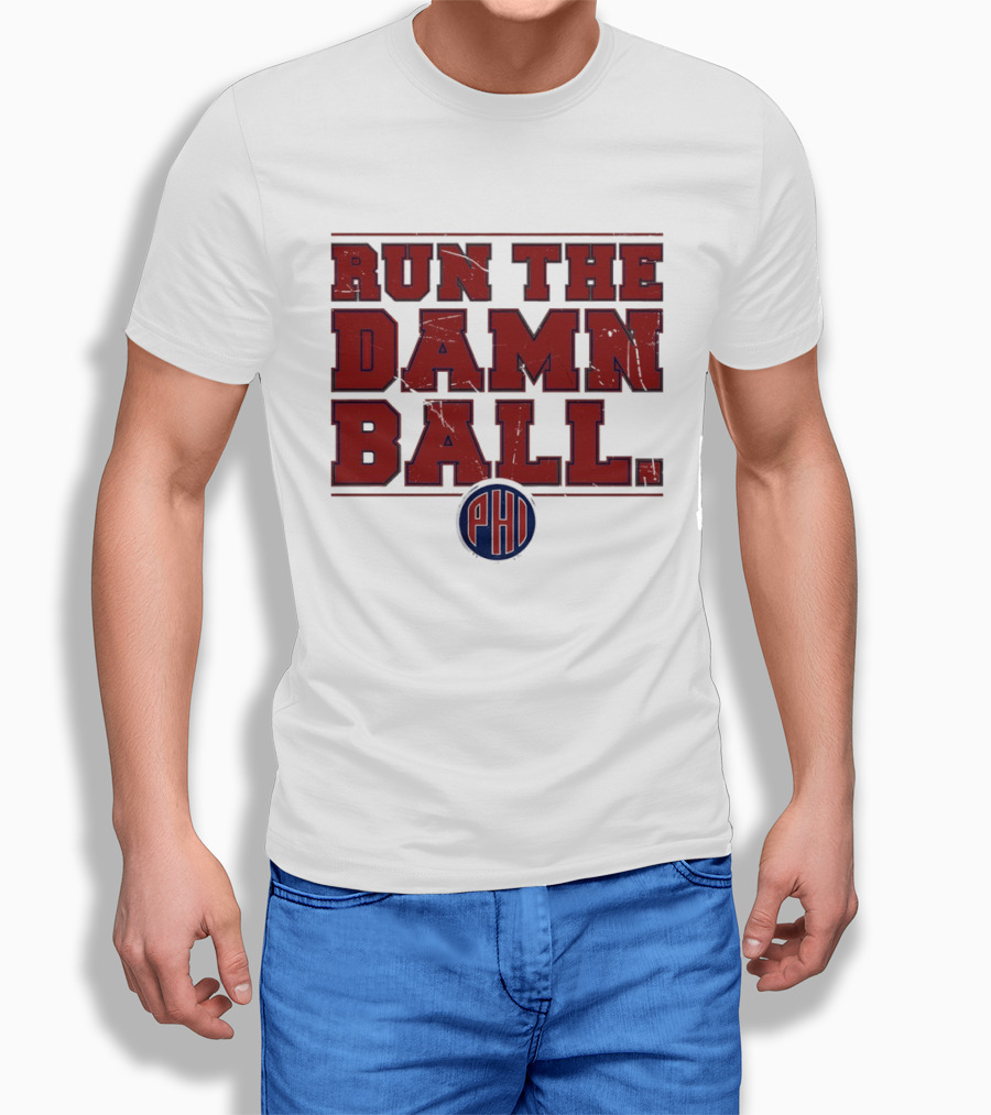 Philadelphia Phillies MLB 2026 Run The Damn Ball T-Shirt