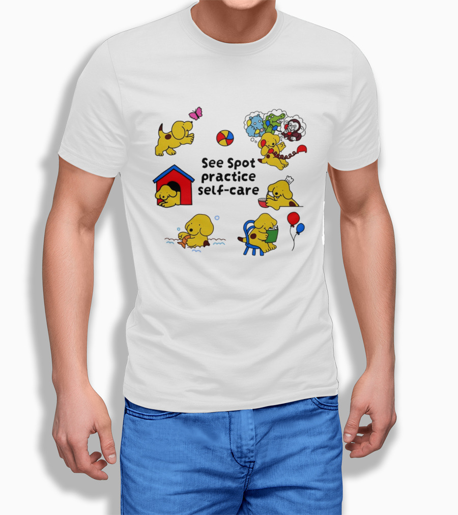 See Spot Practice Self Care Fun Activities For Dog Wellness T-Shirt