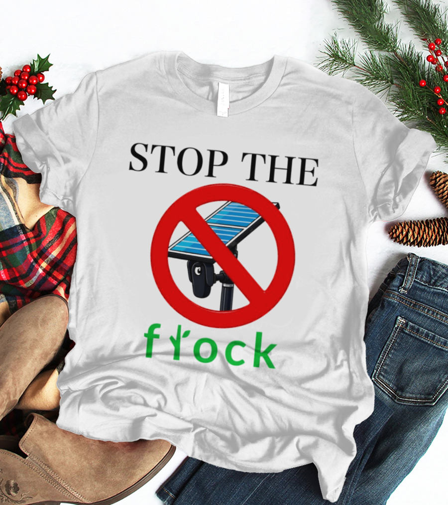 Stop The Flock Protest 2026 Surveillance Camera Flock Warning T-Shirt