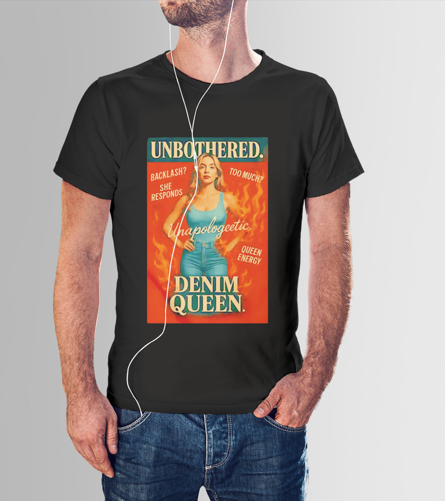 Unbothered Unapologetic Denim Queen Backlash She Responds Queen Energy T-Shirt