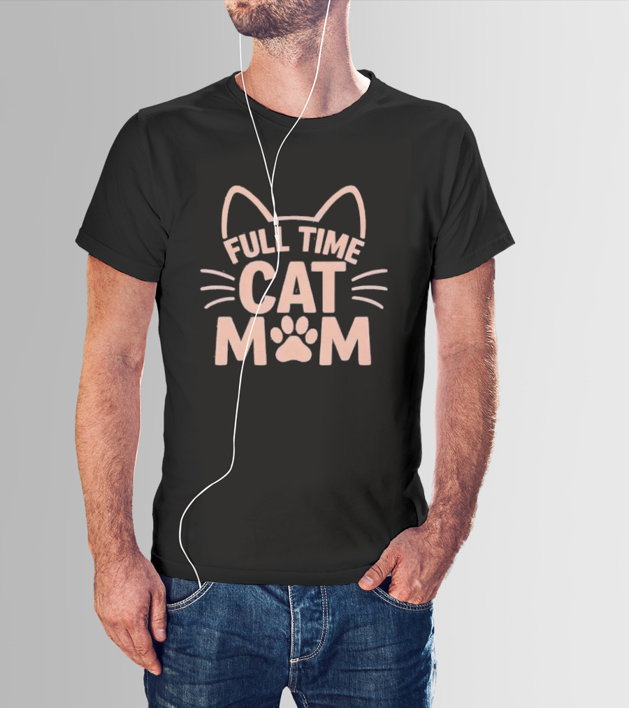 Full Time Cat Mom Paw Print Ears Whiskers T-Shirt
