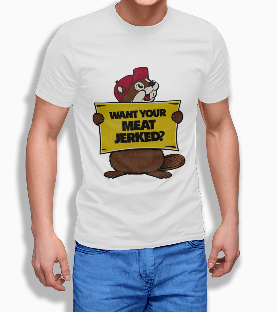 Buc Ee's Beaver Want Your Meat Jerked Sign Bold Text Red Cap T-Shirt