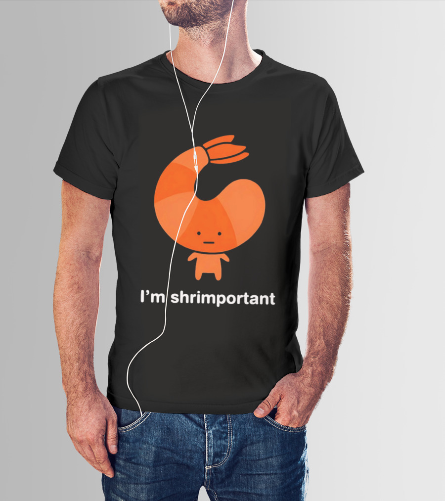 I'm Shrimportant Cute Shrimp Pun T-Shirt