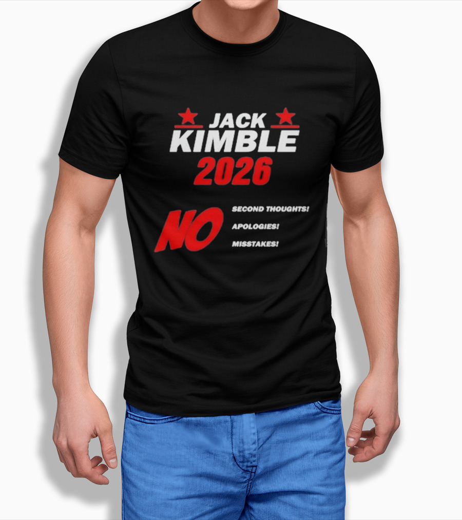 Jack Kimble 2026 No Second Thoughts No Apologies No Mistakes T-Shirt