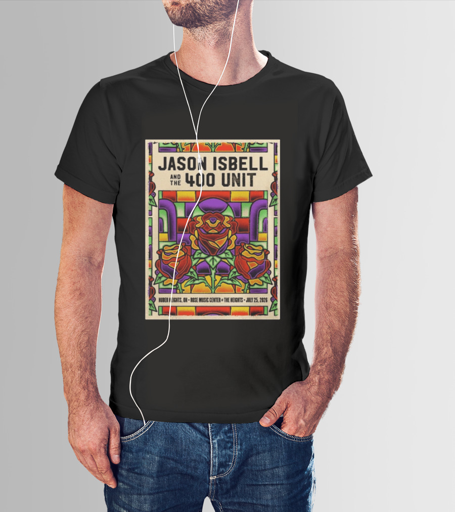 Jason Isbell And The 400 Unit Event Rose Music Center The Heights Huber Heights OH July 25 2026 Roses Stained Glass T-Shirt