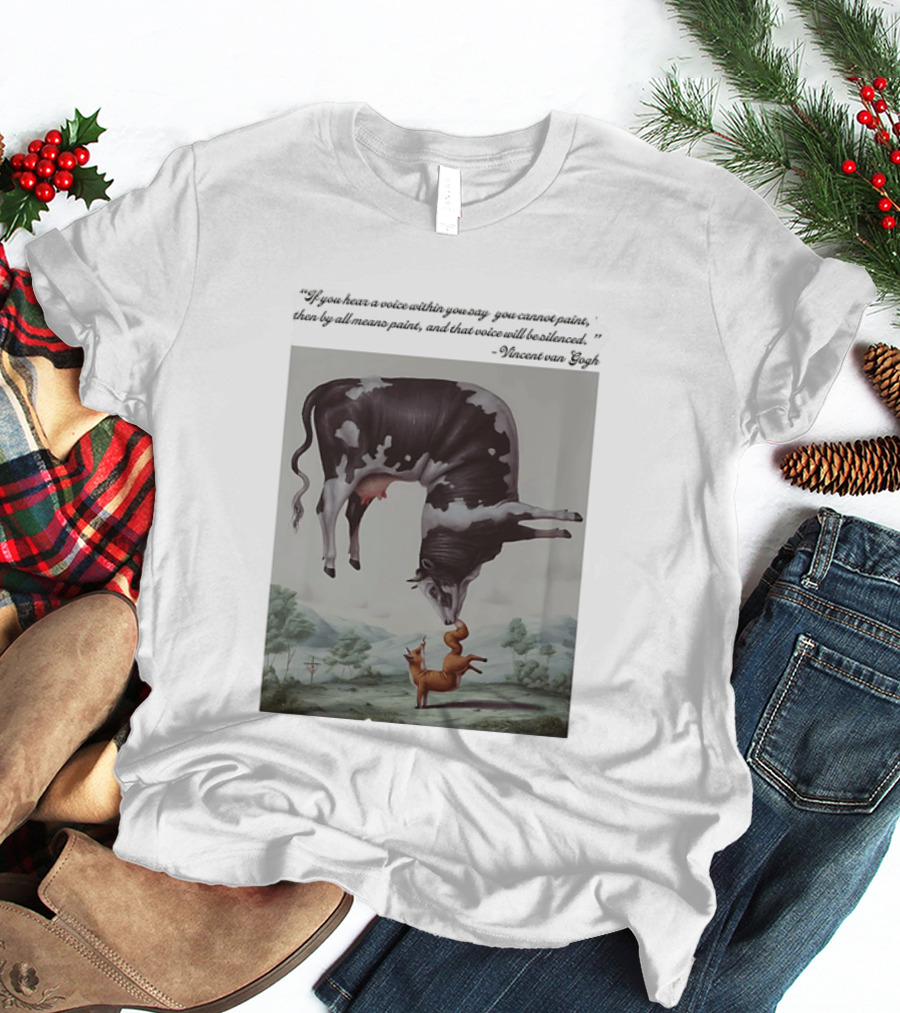 Vincent Van Gogh Quote With Inverted Cow And Fox Scene T-Shirt