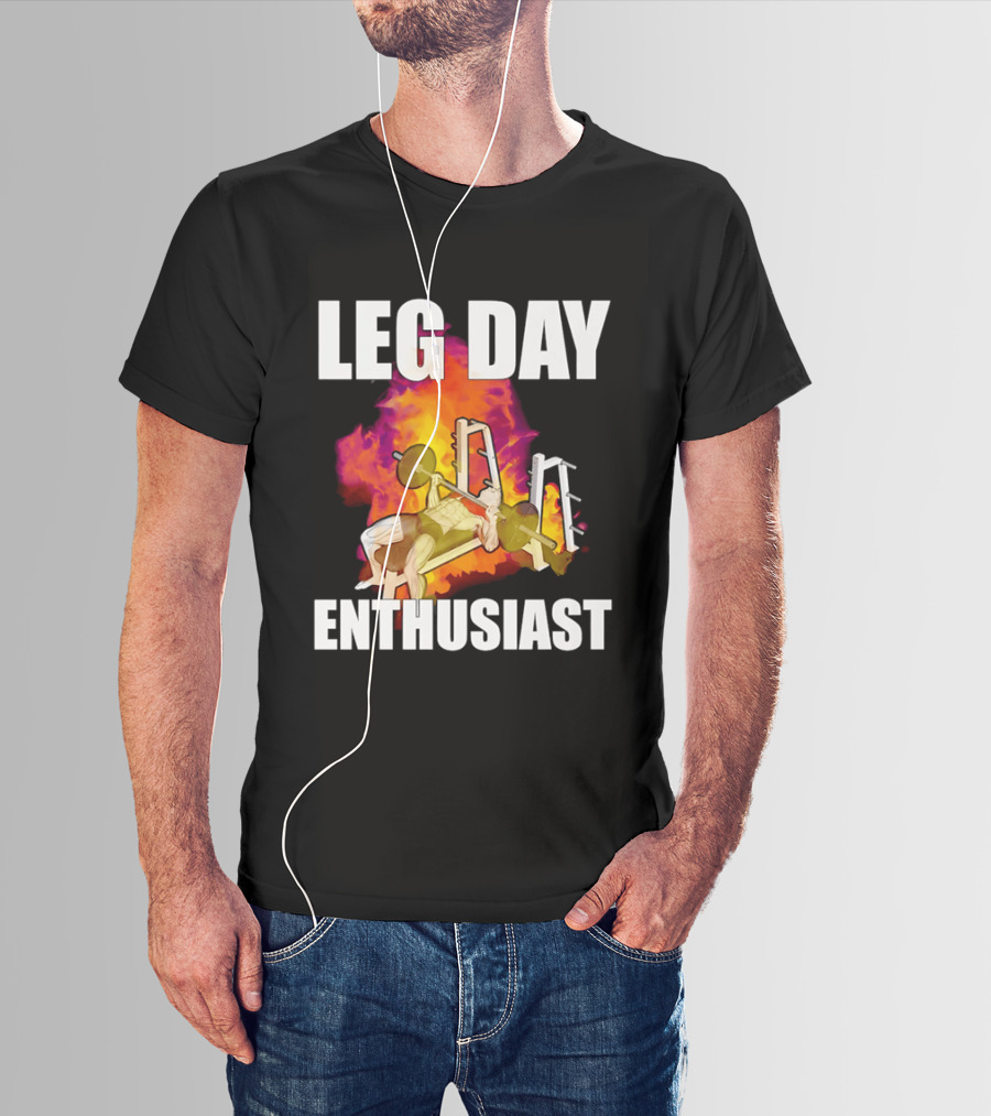Leg Day Enthusiast Weightlifting Bench Press With Fire T-Shirt