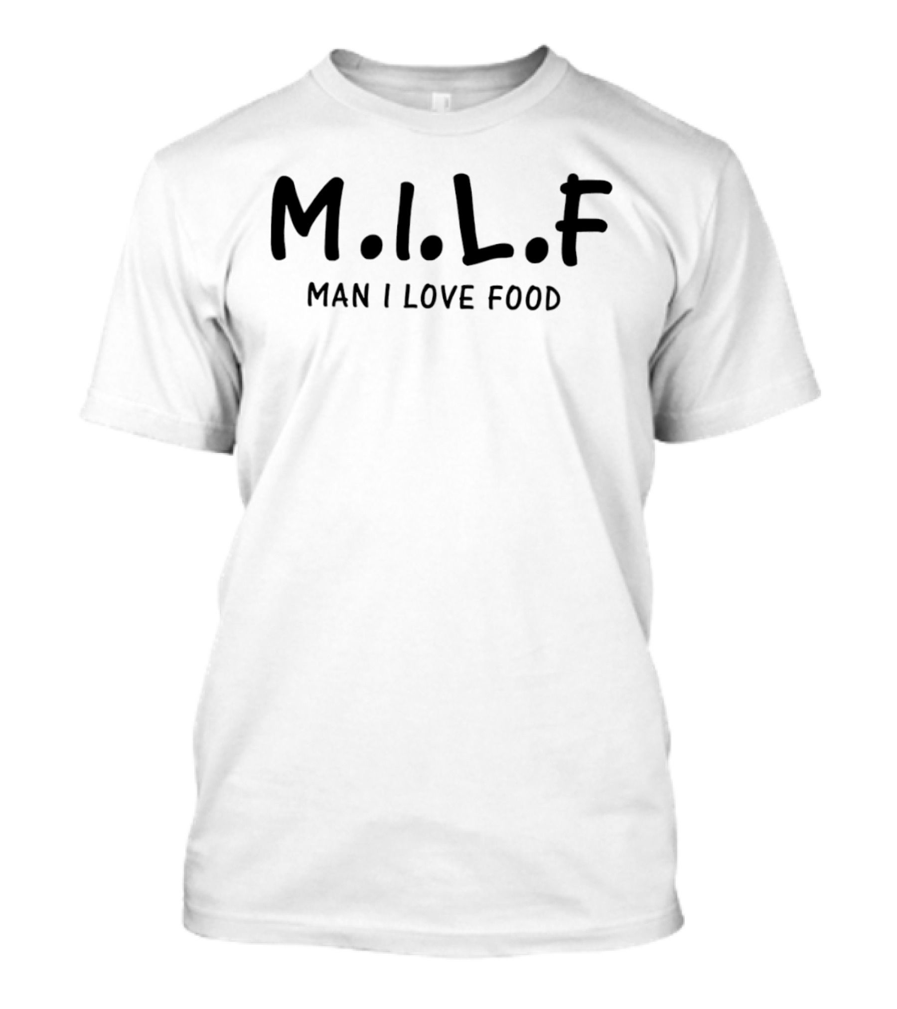 M.I.L.F Man I Love Food T-Shirt