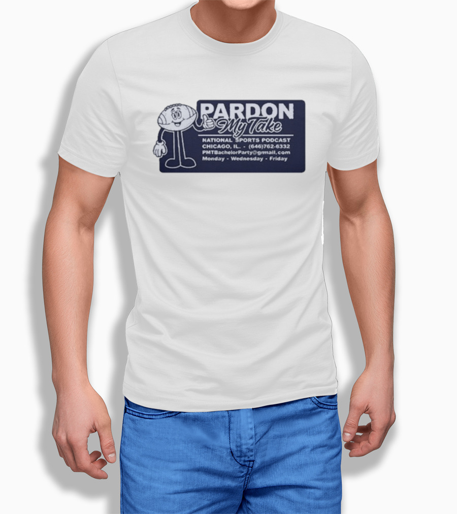Pardon My Take Podcast Chicago Sports Character Contact Info Monday Wednesday Friday T-Shirt
