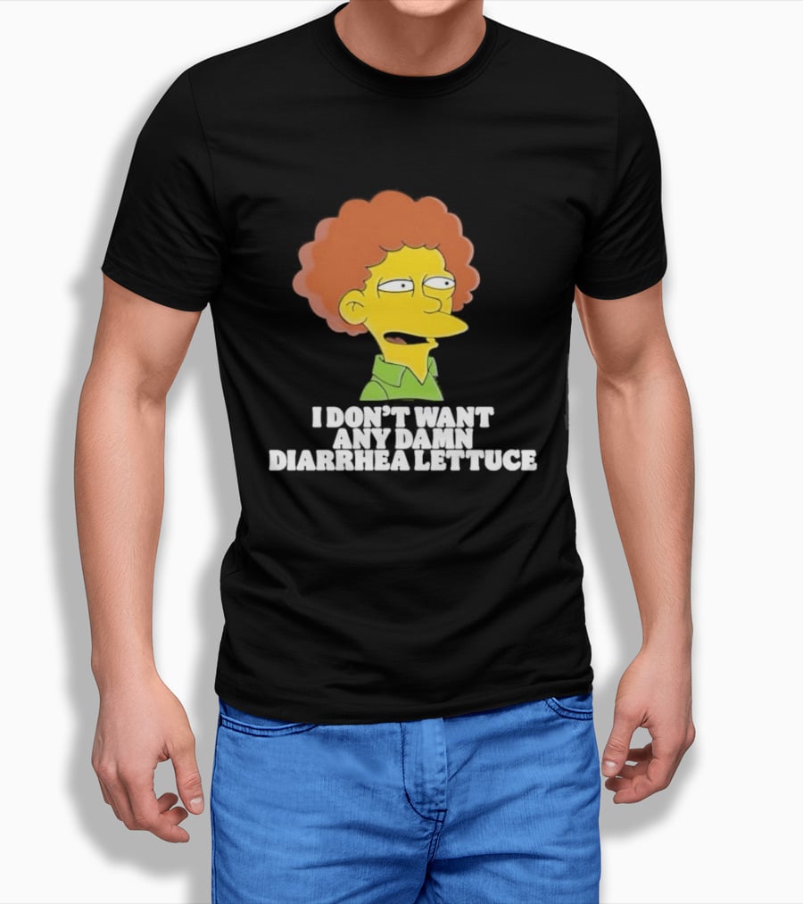 Ned Flanders I Don't Want Any Damn Diarrhea Lettuce T-Shirt