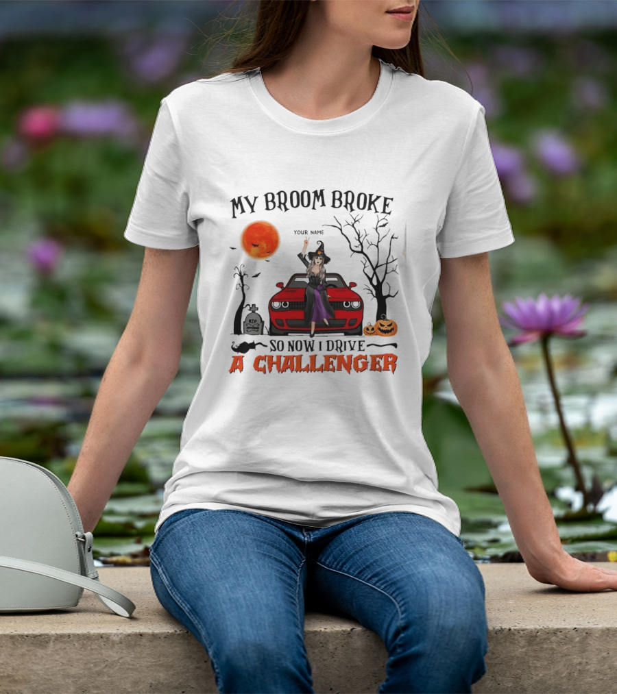 Witch Sitting On Red Car My Broom Broke So Now I Drive A Challenger Halloween Scene T-Shirt