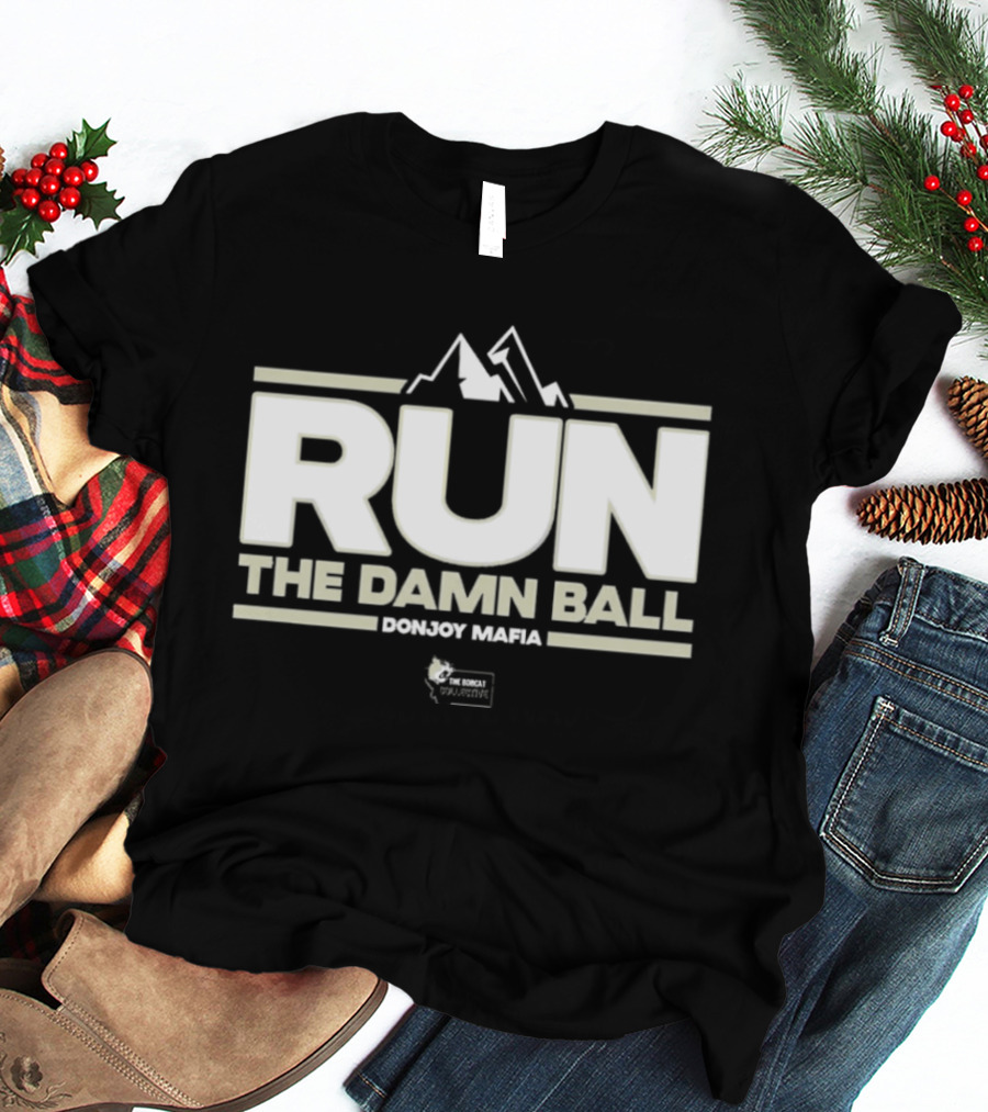 RUN THE DAMN BALL Bobcat Collective Montana Football T-Shirt