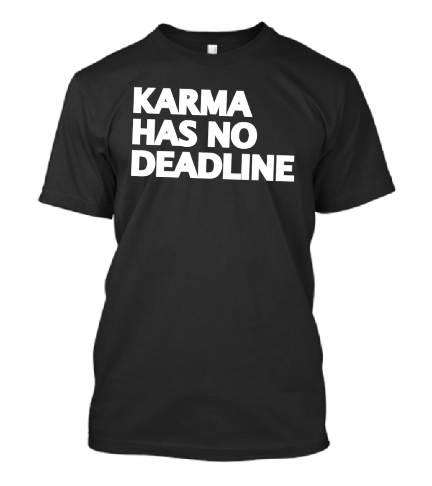 Karma Has No Deadline Inspirational Phrase T-Shirt