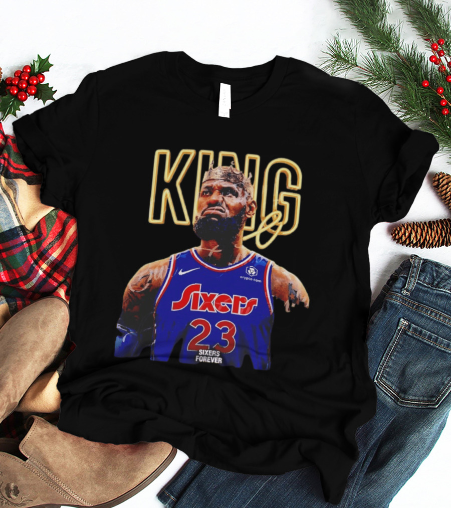 King LeBron James Sixers Forever Basketball Philadelphia 76ers 23 T-Shirt