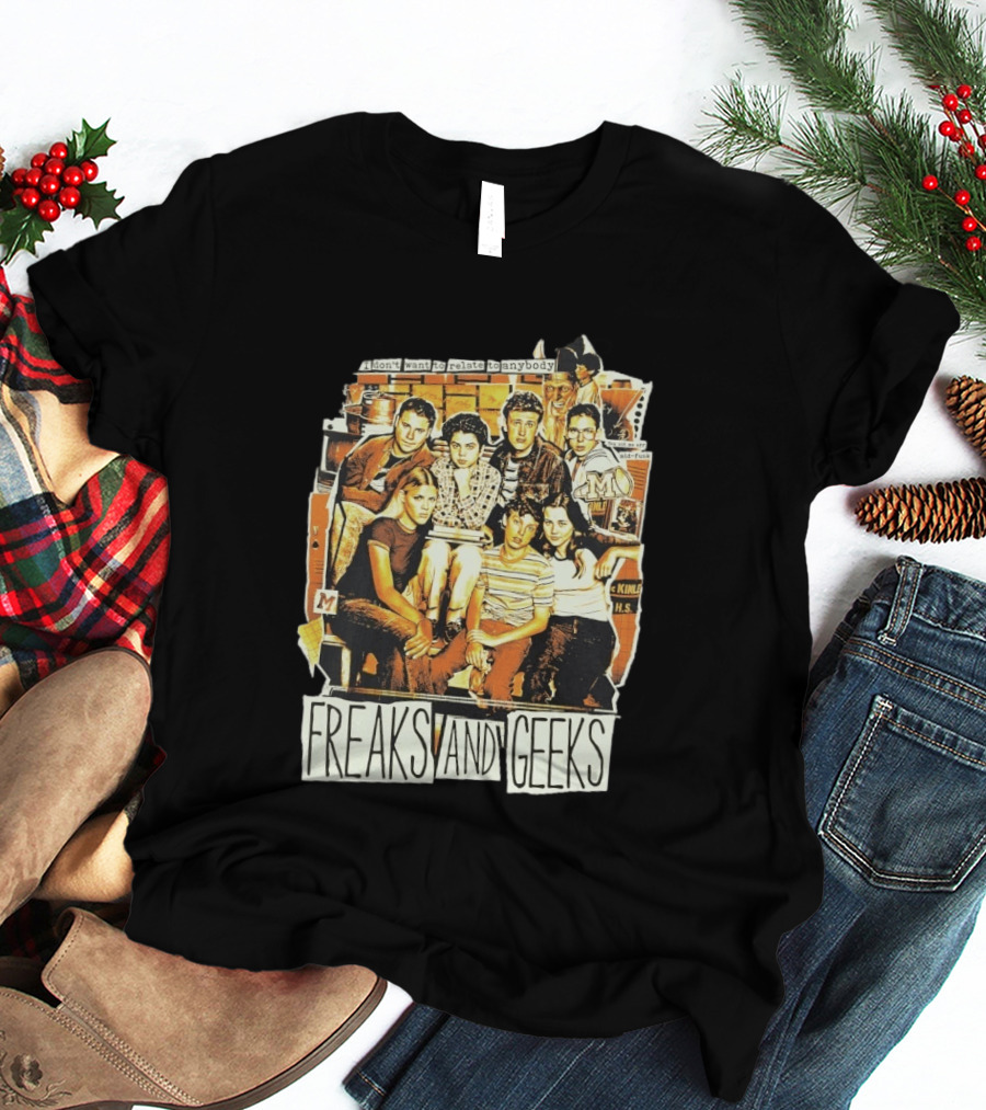Freaks And Geeks I Don't Want To Relate To Anybody Mid Funk High School Group T-Shirt