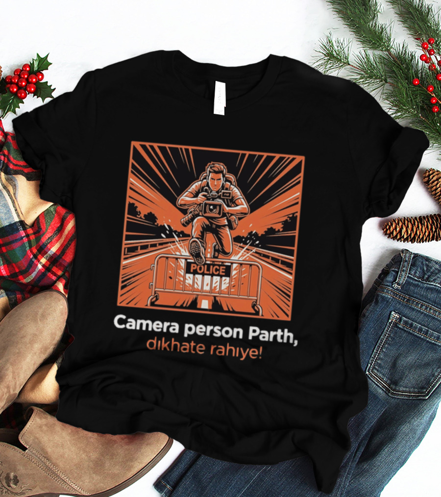 Camera Person Parth Dikhate Rahiye Police Barrier Action Scene T-Shirt