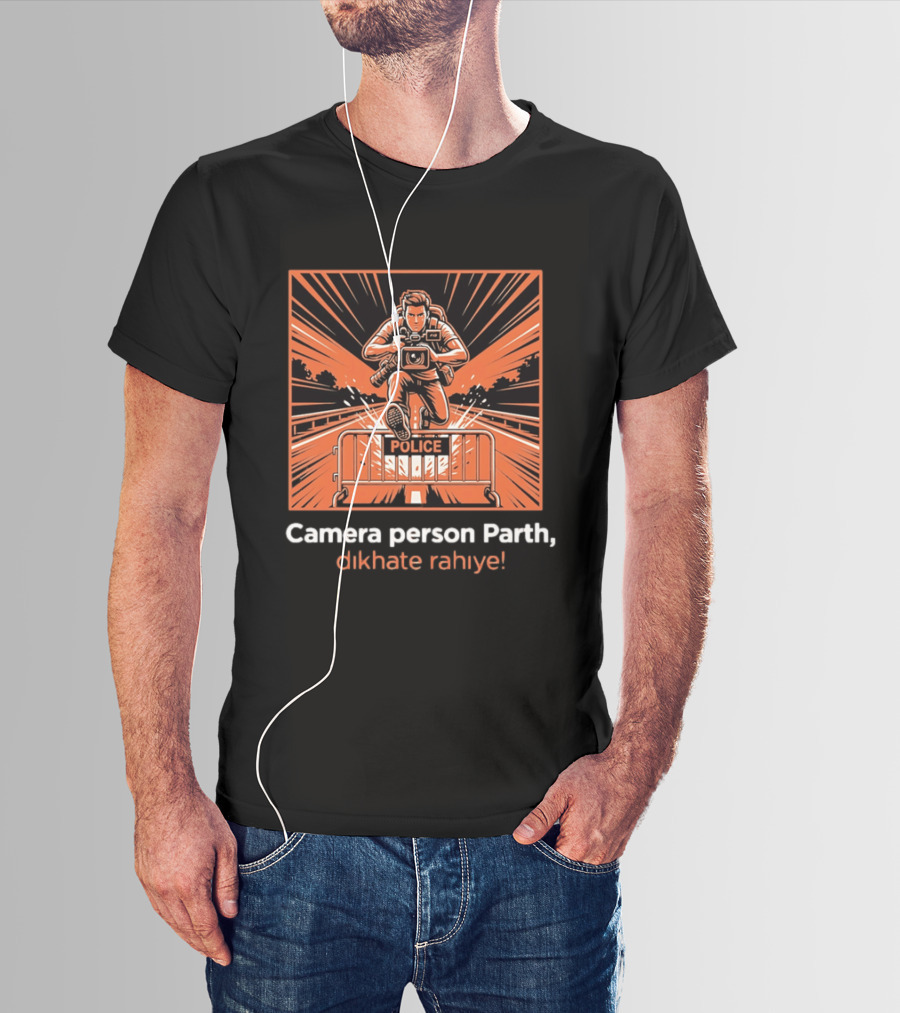 Camera Person Parth Dikhate Rahiye Police Barrier Action Scene T-Shirt