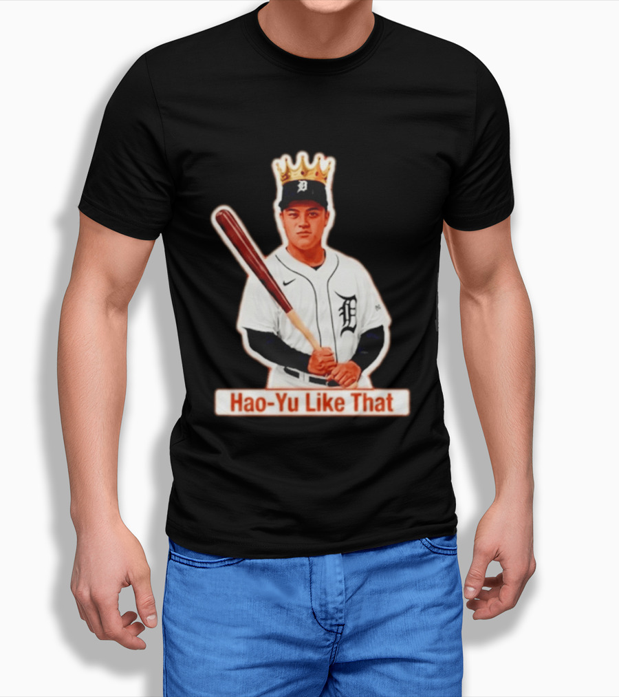Hao Yu Like That Baseball Crown Player With Bat T-Shirt
