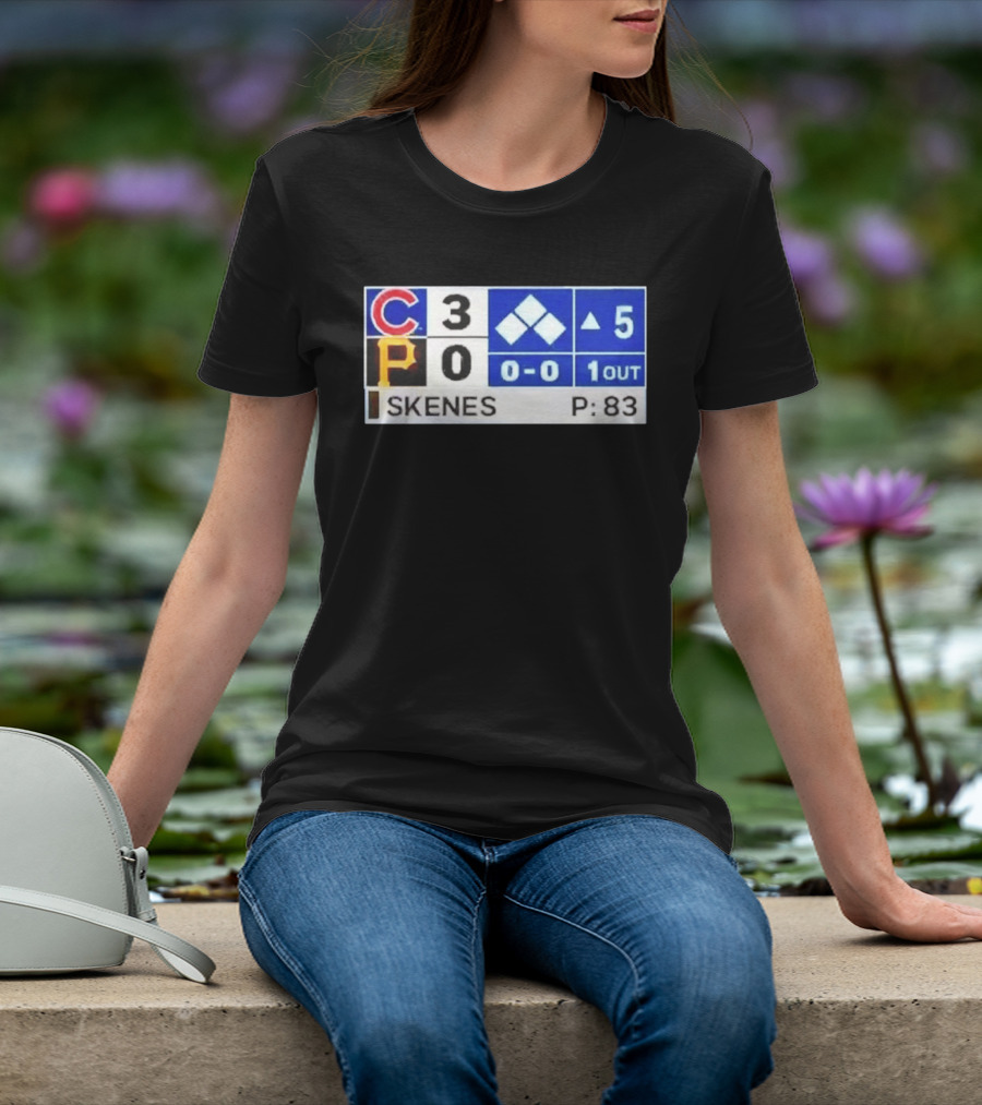 Chicago Cubs 3 Pittsburgh Pirates 0 Scoreboard Skenes Pitching 5th Inning Baseball T-Shirt