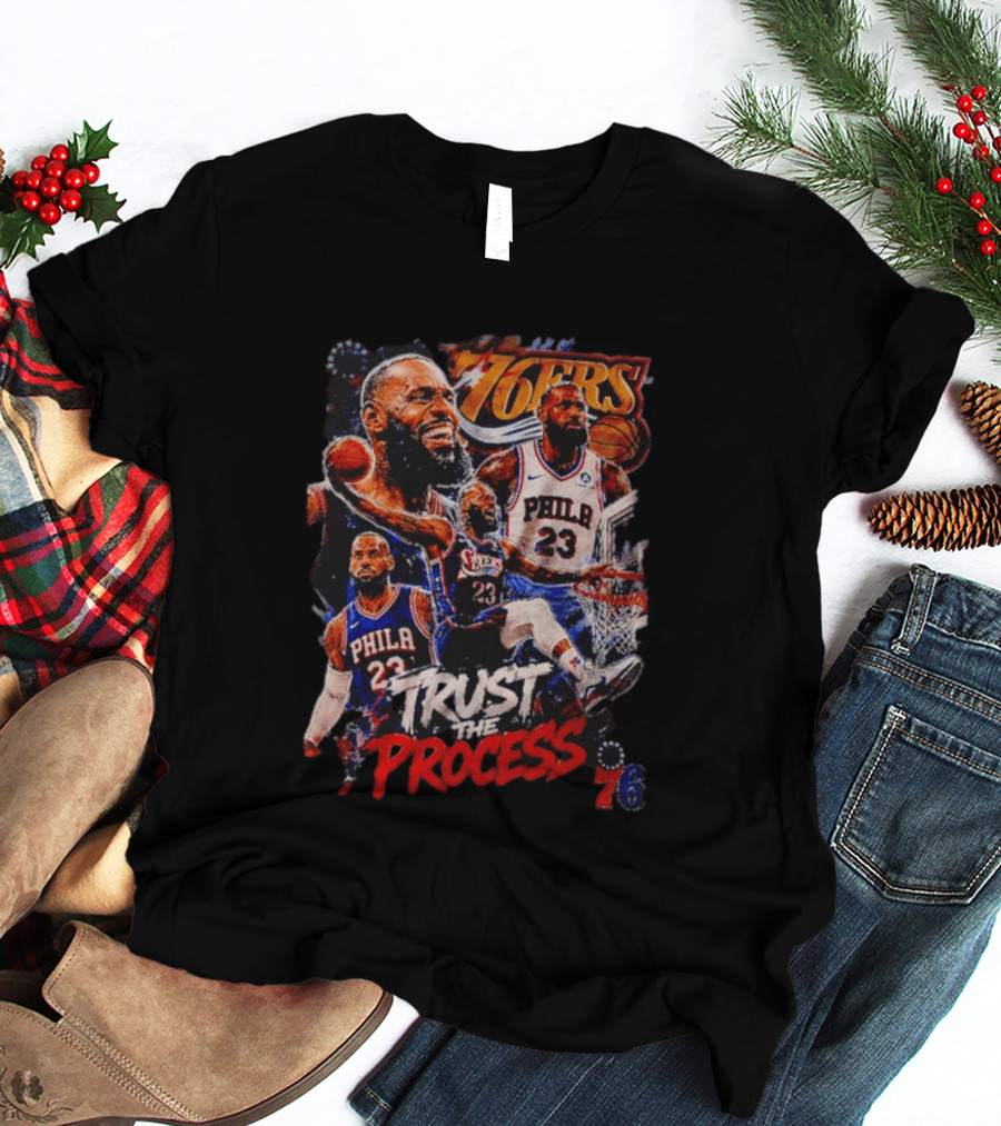 Trust The Process LeBron James Philadelphia 76ers 76ers T-Shirt
