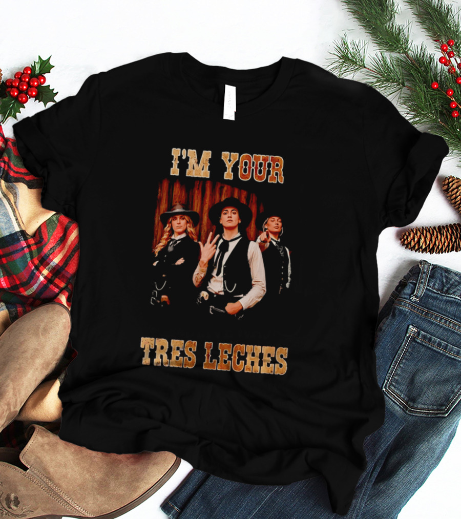I'm Your Tres Leches Cowgirls Indiana Fever T-Shirt