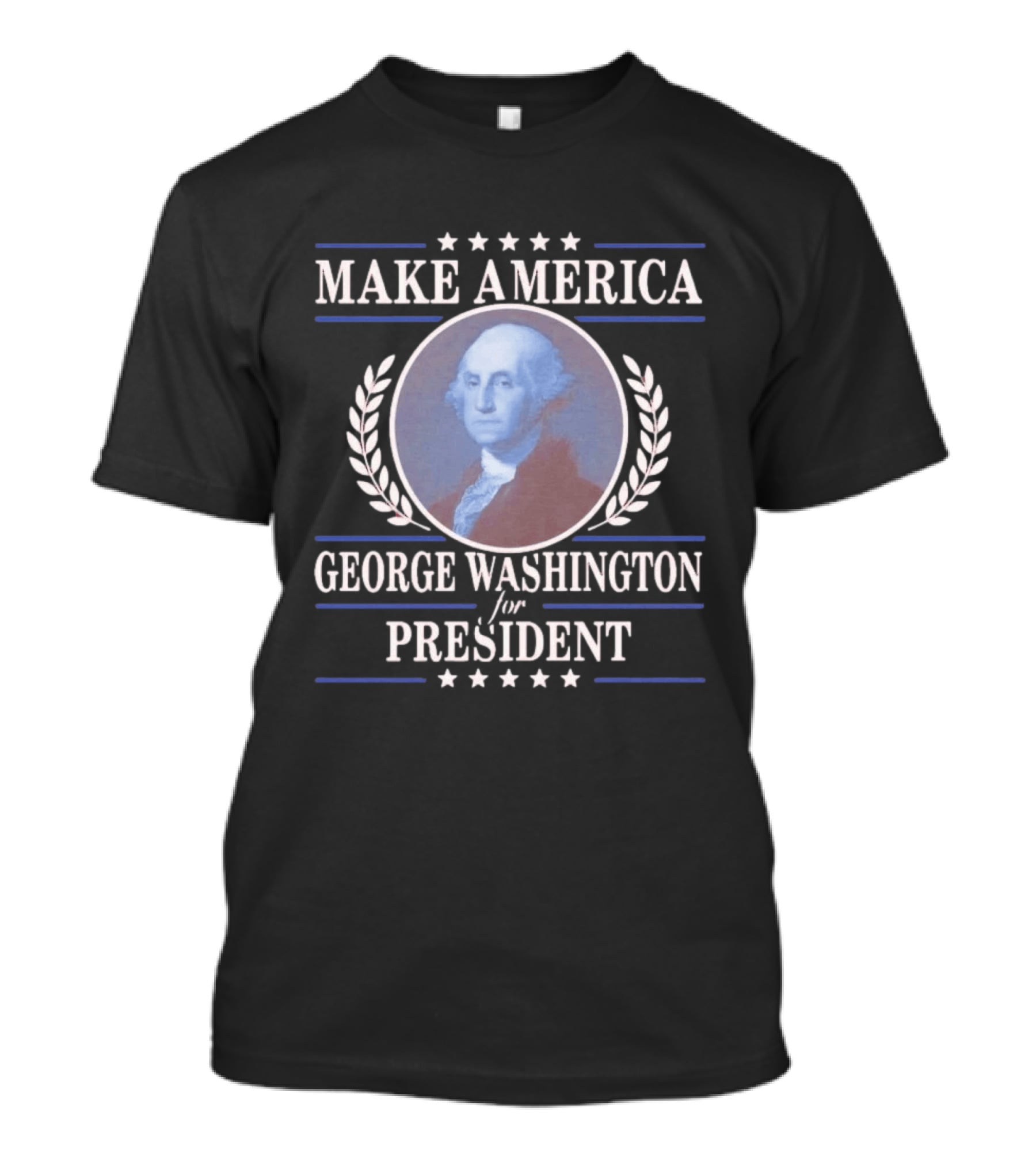 Make America George Washington For President Patriotic Stars And Laurels T-Shirt