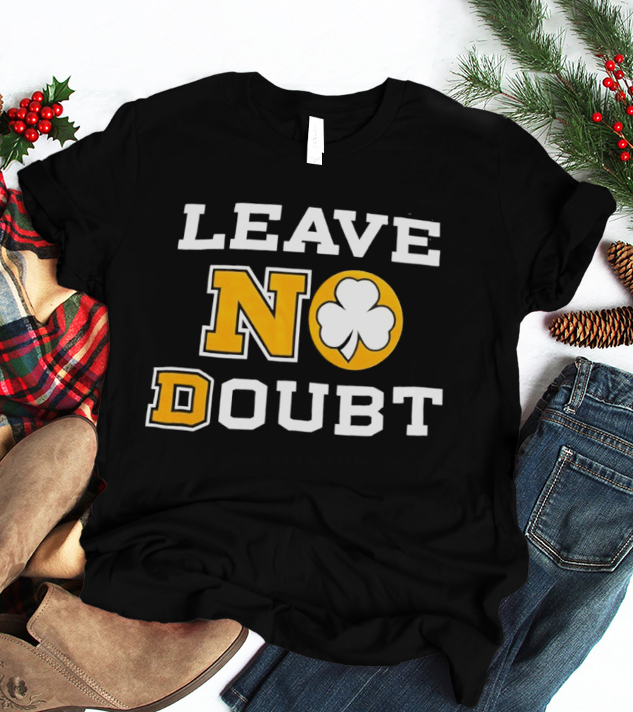 Notre Dame Fighting Irish Leave No Doubt 2026 Shamrock T-Shirt