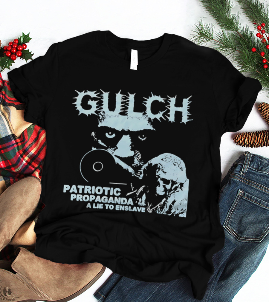 Gulch Patriotic Propaganda A Lie To Enslave Band T-Shirt