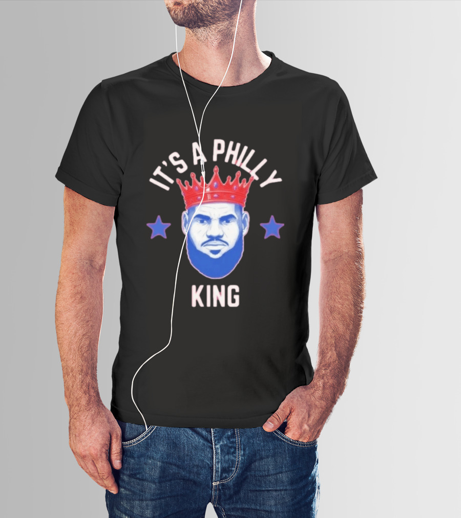Lebron James It's A Philly King Philadelphia 76ers T-Shirt