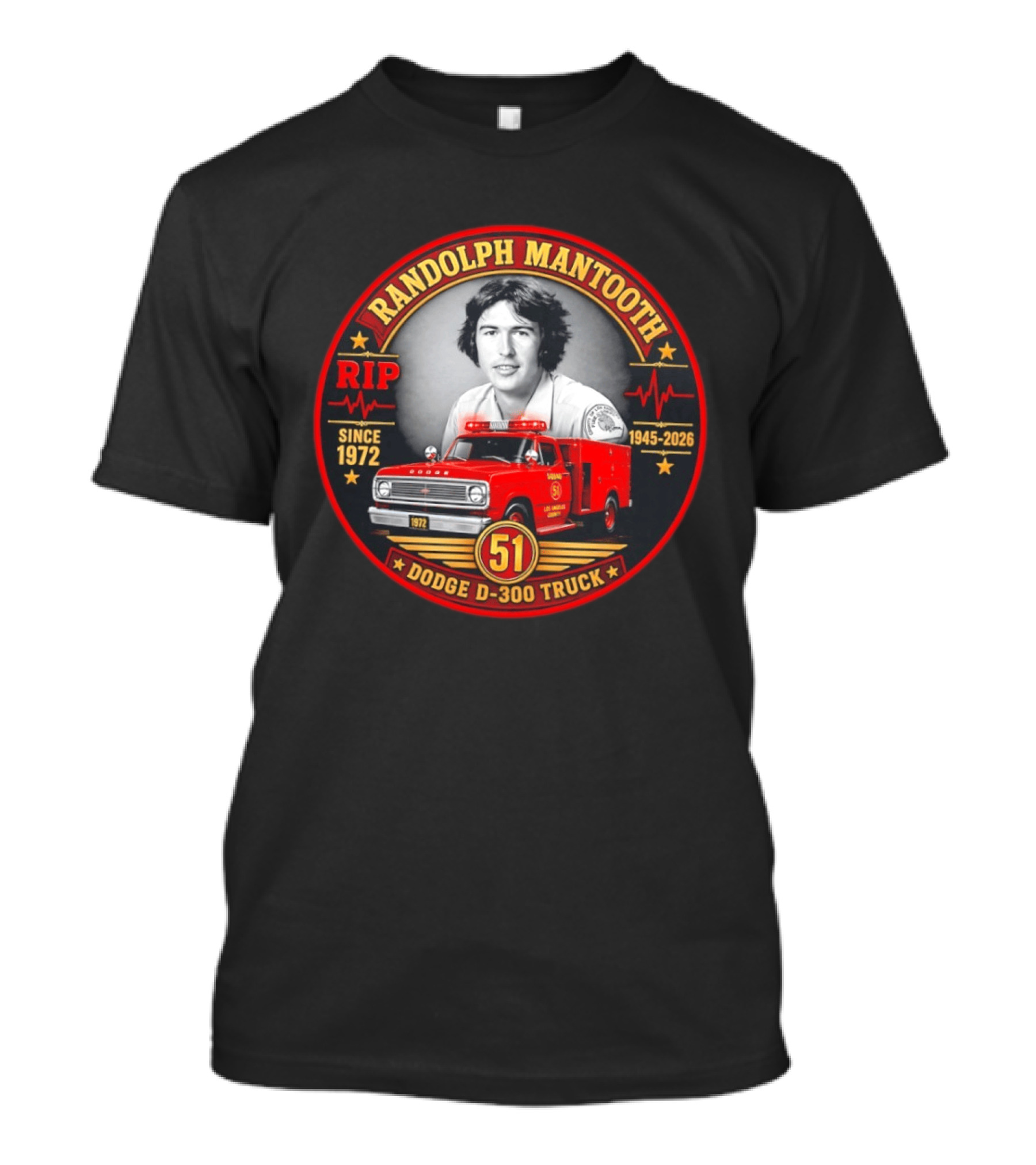 RIP Randolph Mantooth 1945 2026 Los Angeles Squad 51 Dodge D 300 Truck Since 1972 T-Shirt