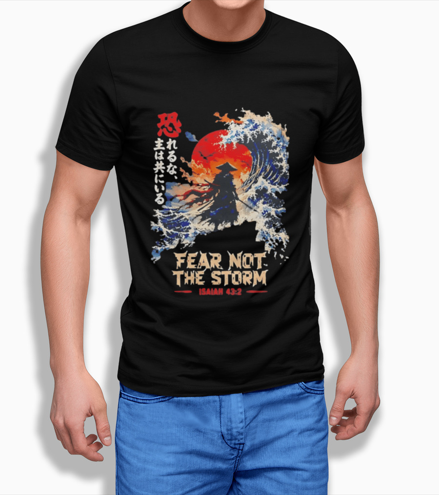 Samurai Ocean Scene Fear Not The Storm Isaiah 43:2 T-Shirt