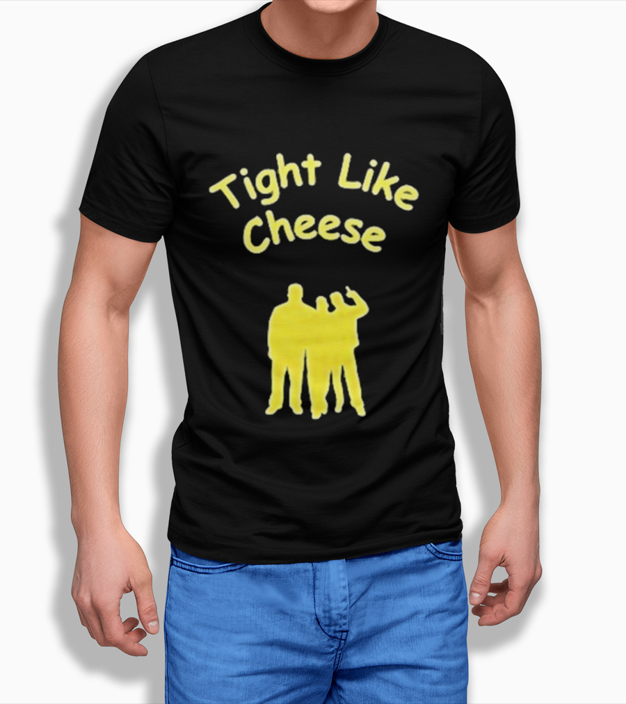 Tight Like Cheese Friendship Trio T-Shirt
