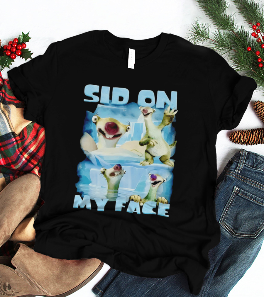 Sid On My Face Sloth Meme Ice Age Character Funny Scene T-Shirt