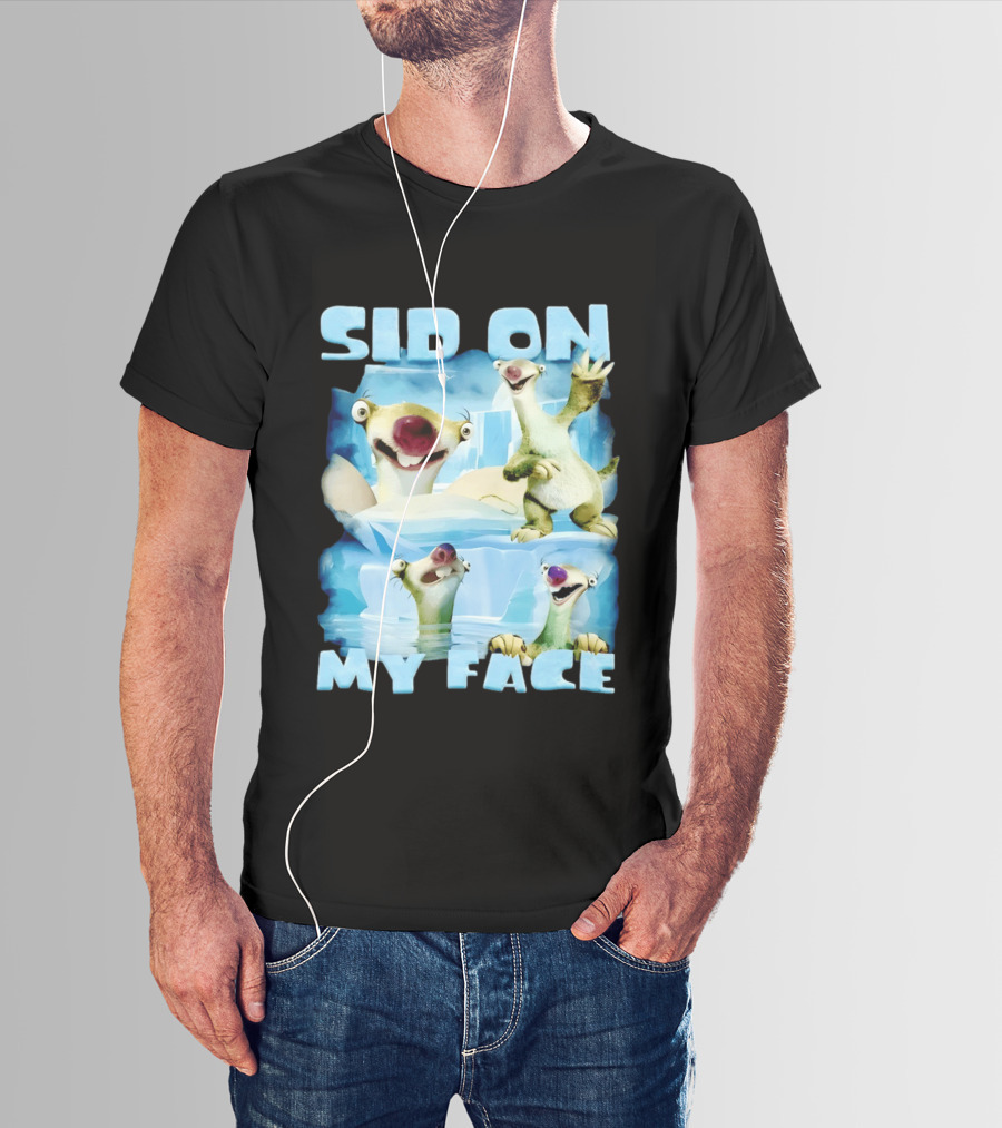 Sid On My Face Sloth Meme Ice Age Character Funny Scene T-Shirt