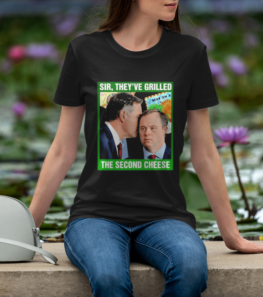 Sir They've Grilled The Second Cheese Meme T-Shirt