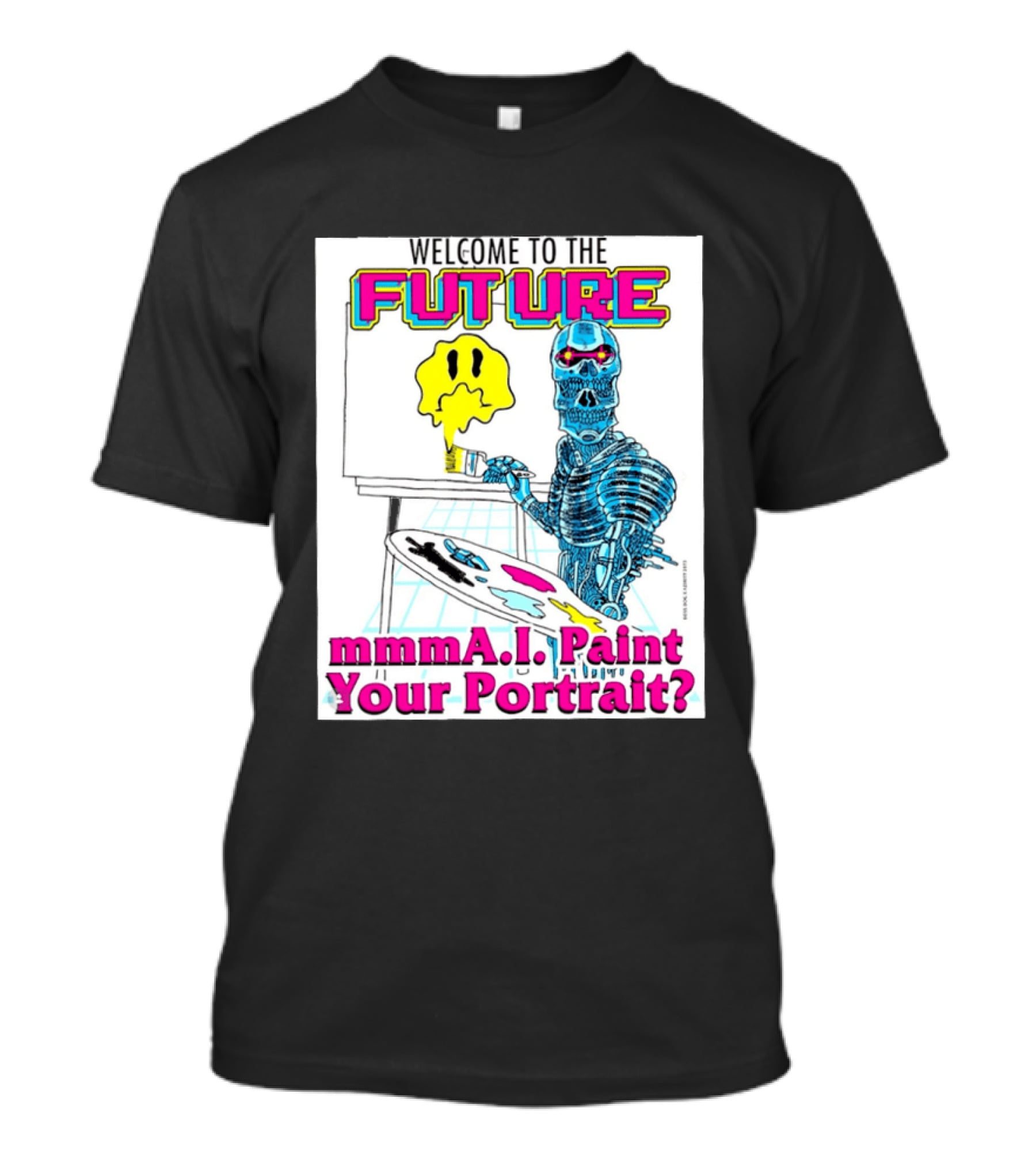 Welcome To The Future MmmaI Paint Your Portrait Robot Skull T-Shirt