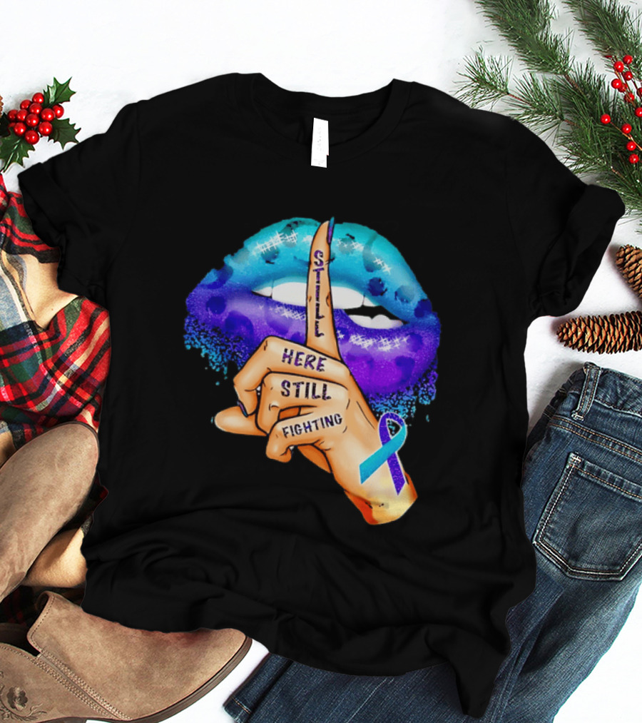 Teal Purple Ribbon Awareness Still Here Still Fighting T-Shirt