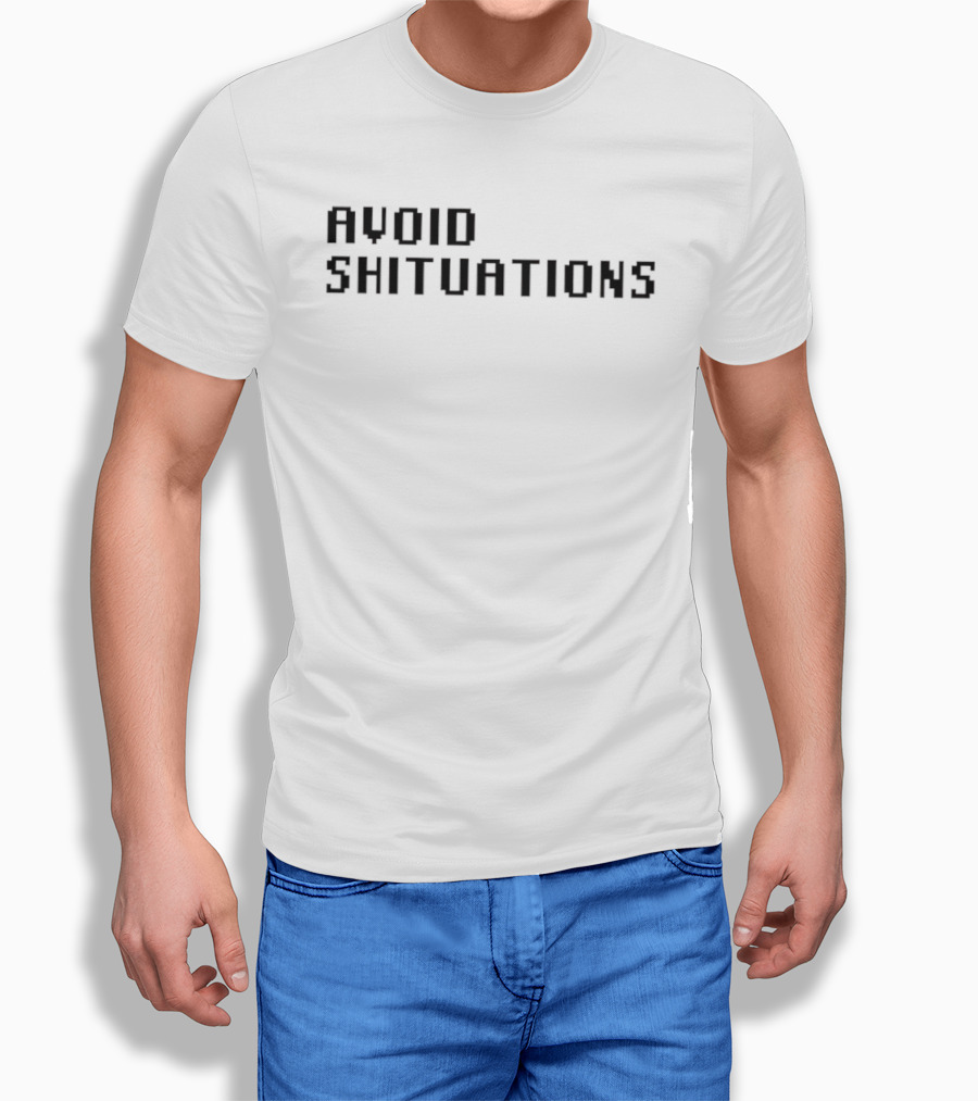 AVOID SHITUATIONS Funny Phrase For Humor Lovers T-Shirt