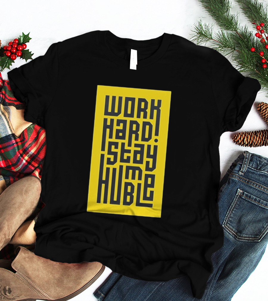 Work Hard Stay Humble Motivational Yellow And Black T-Shirt
