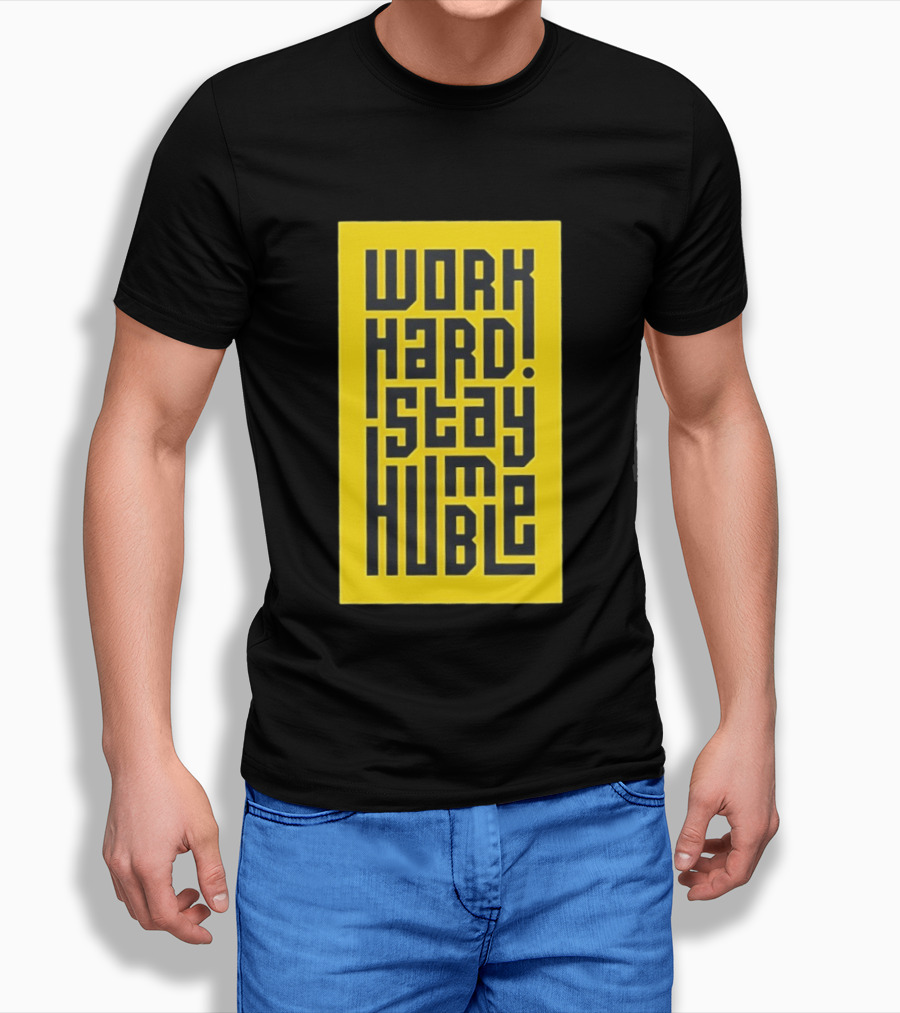 Work Hard Stay Humble Motivational Yellow And Black T-Shirt