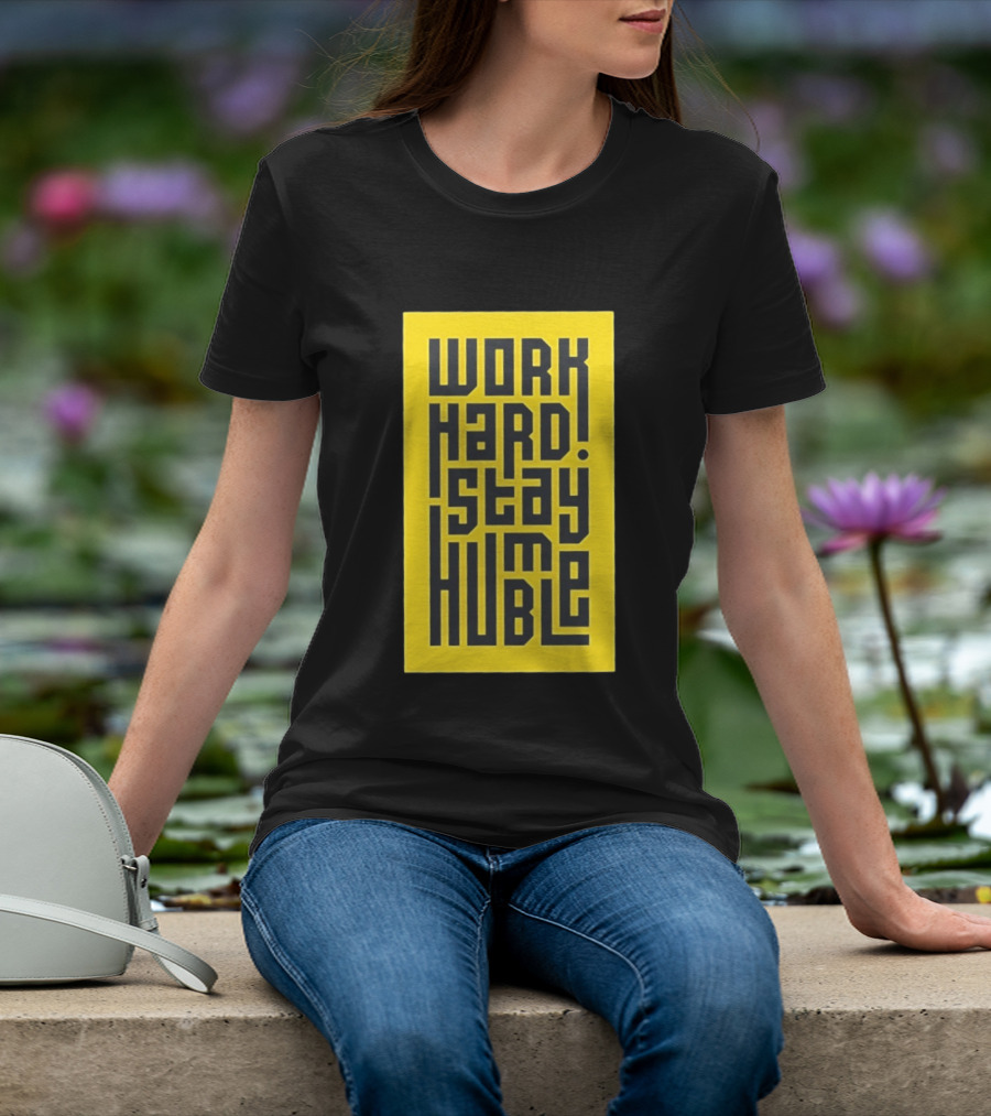 Work Hard Stay Humble Motivational Yellow And Black T-Shirt