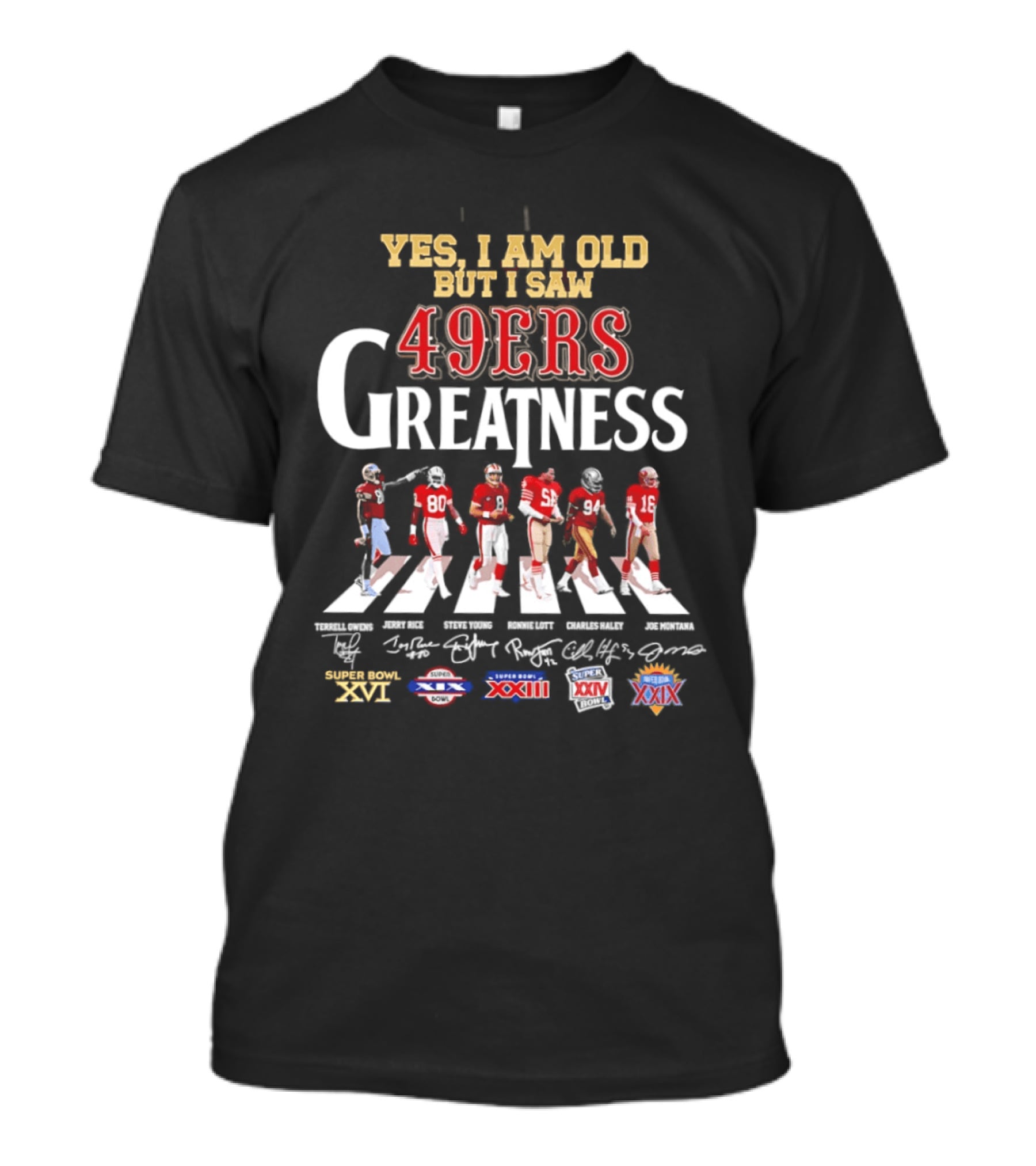 Yes I Am Old But I Saw 49ers Greatness Abbey Road NFL Championships XXIII XXIV Super Bowl XXIX T-Shirt