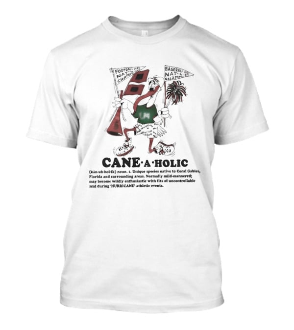 Cane A Holic Noun Passion For Miami Hurricanes Concept T-Shirt