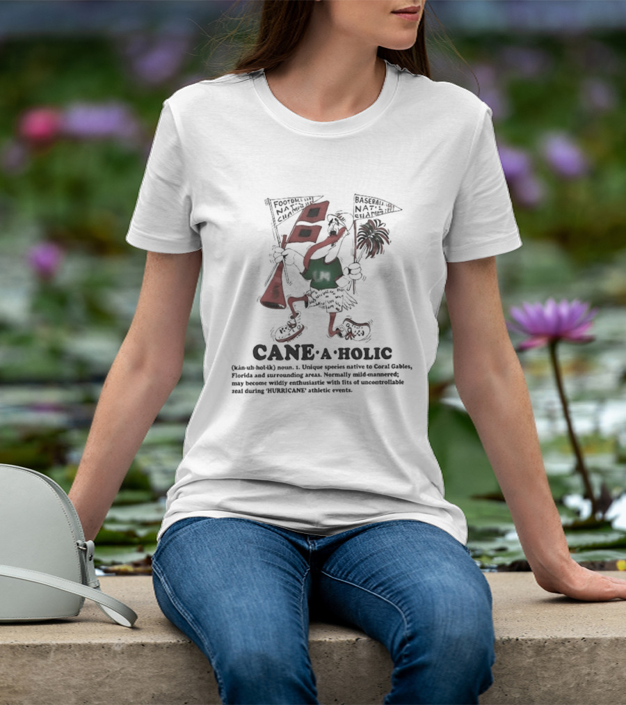 Cane A Holic Noun Passion For Miami Hurricanes Concept T-Shirt