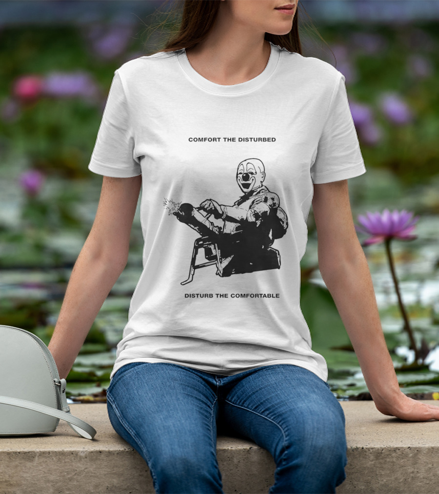 Comfort The Disturbed Disturb The Comfortable Clown With Chaotic Cannon T-Shirt