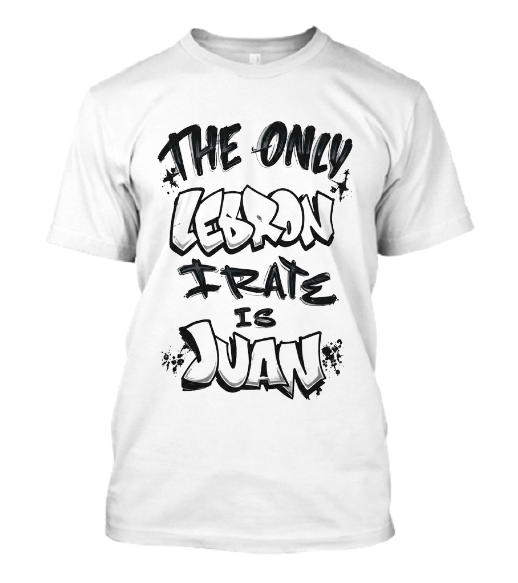 The Only Lebron Frate Is Juan T-Shirt