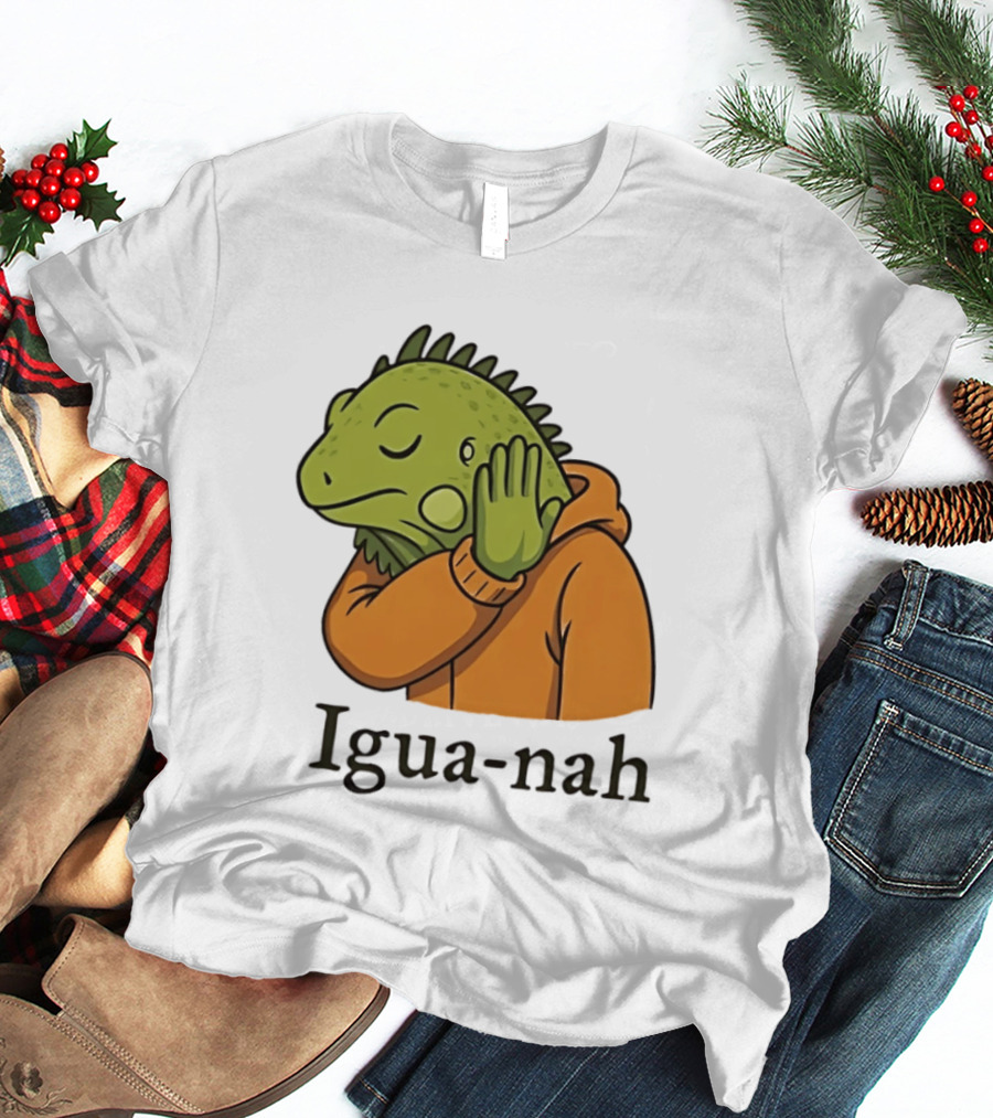 Iguana Igua Nah Meme T-Shirt
