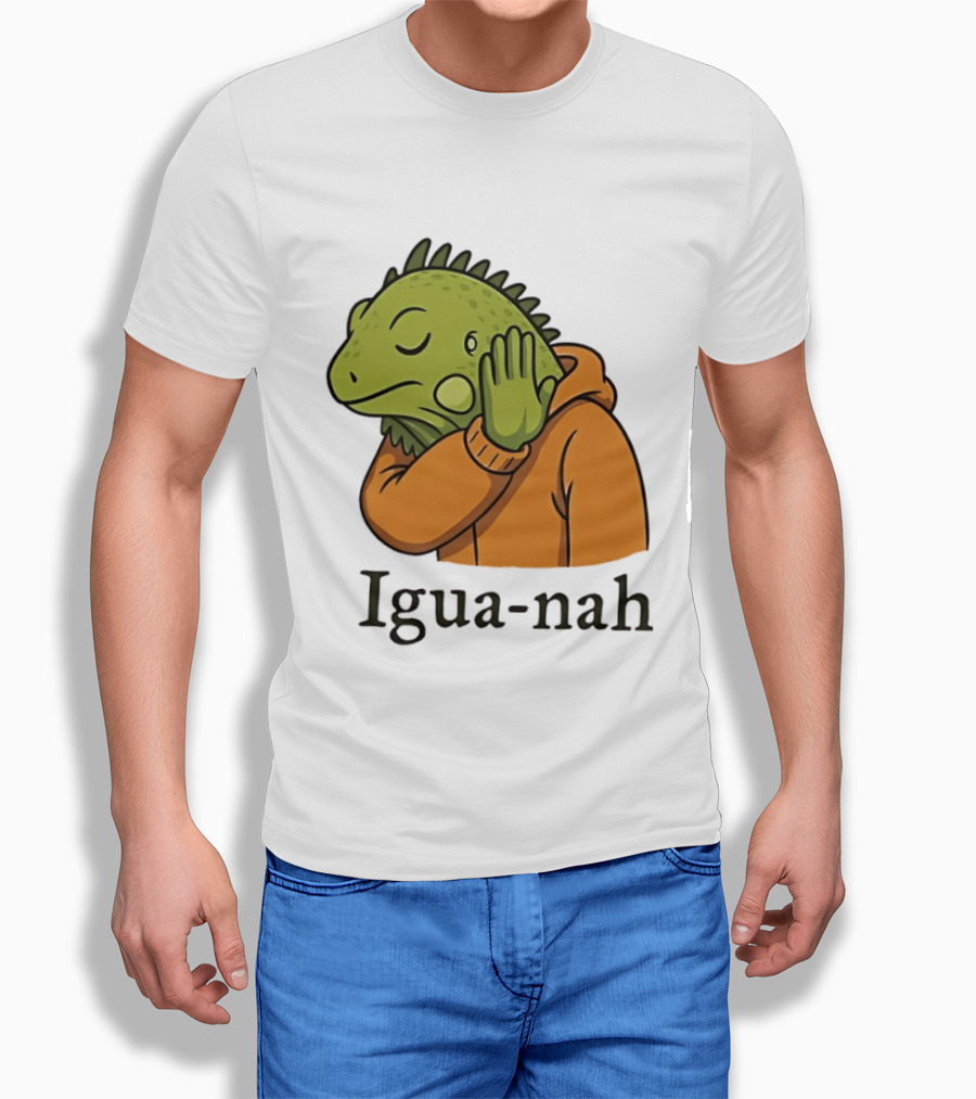 Iguana Igua Nah Meme T-Shirt