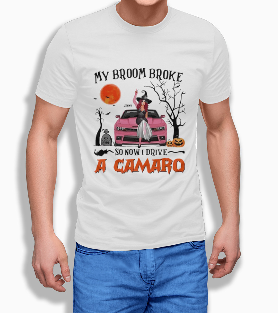 My Broom Broke So Now I Drive A Camaro Halloween Witch T-Shirt